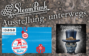 Text auf Steampunk Hintergrund: Steampunk. Vorwärts in die Vergangenheit. Ausstellung unterwegs- Maker Faire Ruhr Steampunk Jahrmarkt